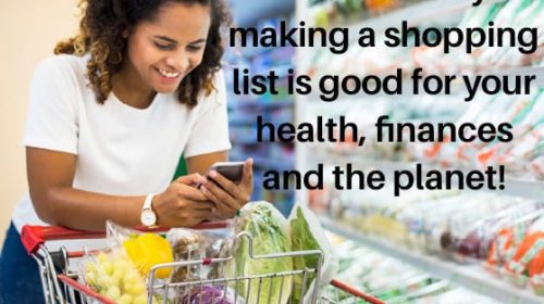 5 Reasons Making a Shopping List Is Good For Your Health, Your Finances, and the Planet!