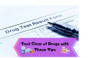 Test Clear of Drugs with These Tips