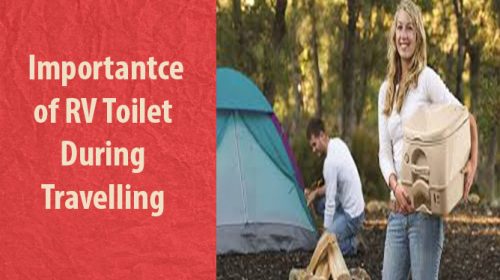 importance of RV Toilet During Travelling