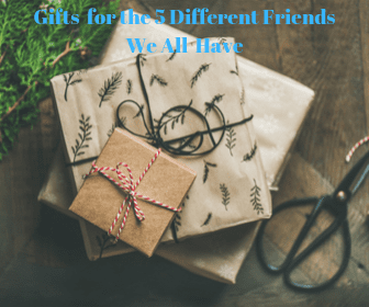 Gifts for the 5 Different Friends We All Have