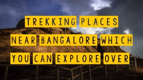 Top Trekking Places Near Bangalore