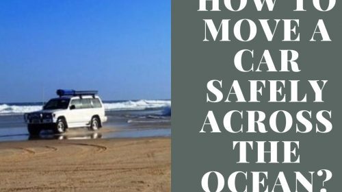 How to move a car safely across the ocean