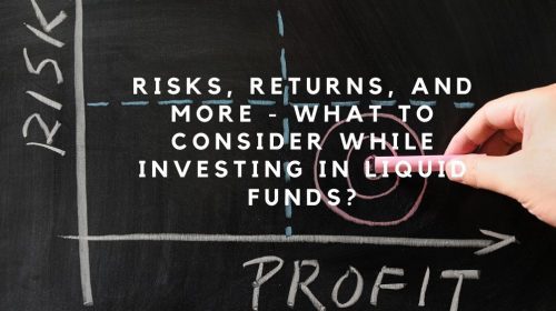 Risks, Returns, and More - What to Consider While investing in Liquid Funds?