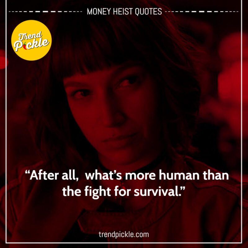 20 Best Money Height Quotes | Top Money Heist Dialogues - TrendPickle