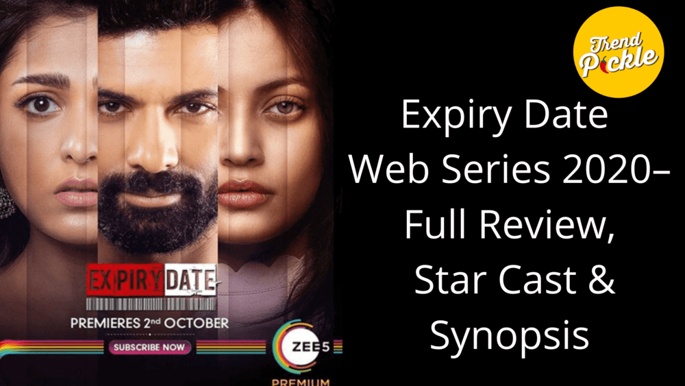 Expiry Date Web Series 2020– Full Review, Star Cast ...
