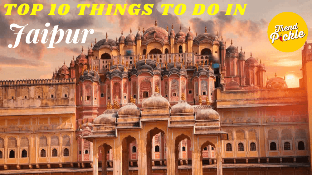 Top 10 things to do in Jaipur 1