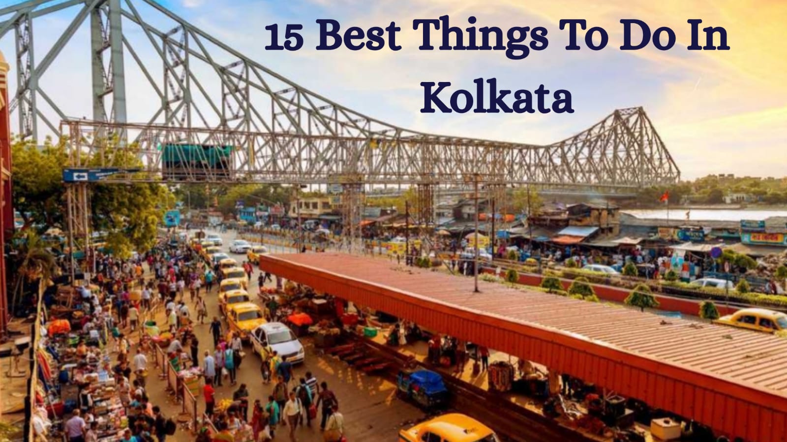 15 Best Things To Do In Kolkata