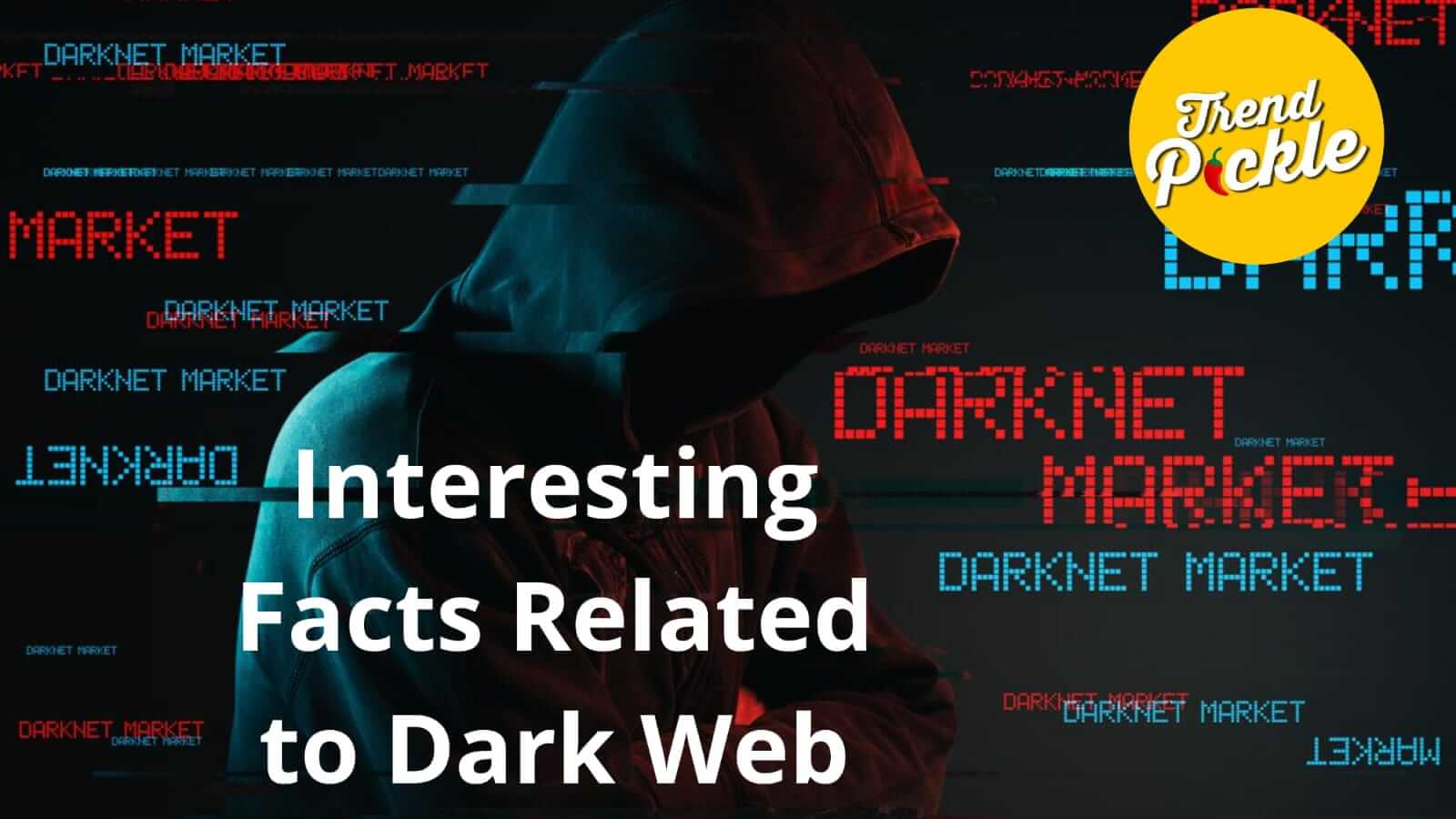 Facts Related to Dark Web