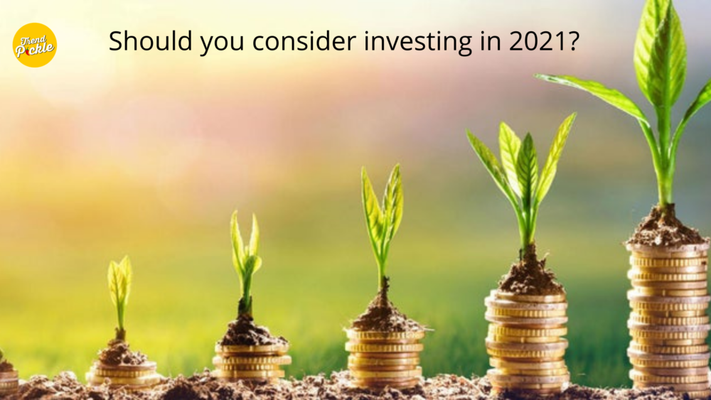 Should you consider investing in 2021