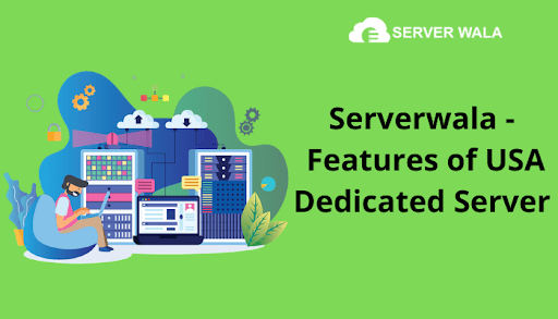 Features of USA Dedicated Server 