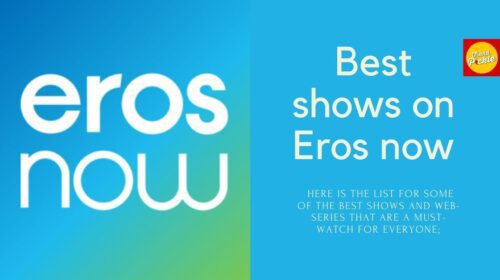 Best shows on Eros now